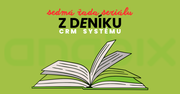 Z deníku CRM systému: Méně rutiny, více výsledků