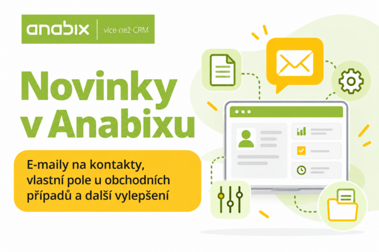 Novinky v Anabixu: e-maily na kontakty a vlastní pole u obchodních případů