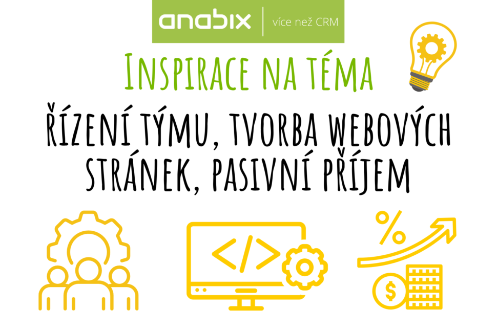 Inspirace k řízení týmu, tvorbě webových stránek nebo pasivnímu příjmu