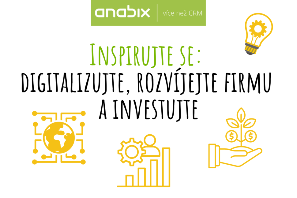 Inspirujte se: digitalizujte, rozvíjejte firmu a investujte